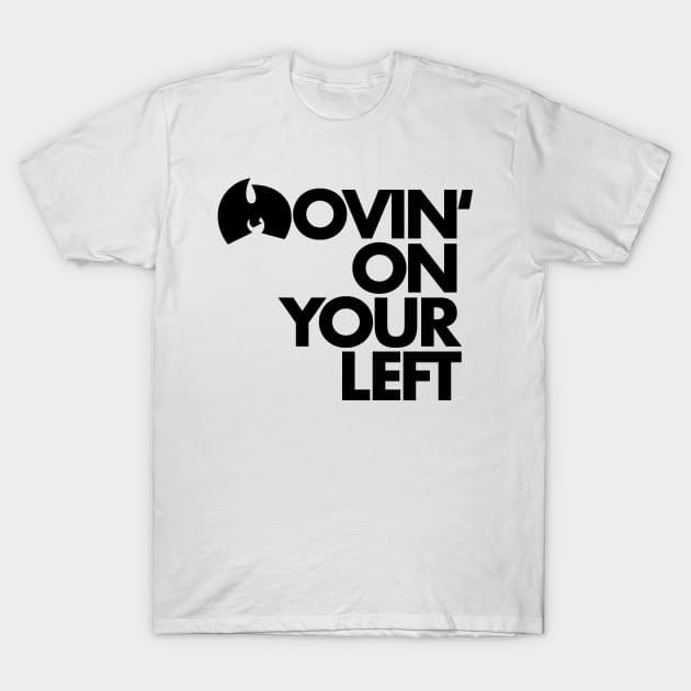 Movin’ On Your Left (Black ink) T-Shirt by Scum & Villainy